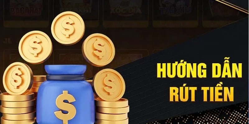 Cách rút tiền Tài Xỉu qua tài khoản ngân hàng nhanh chóng